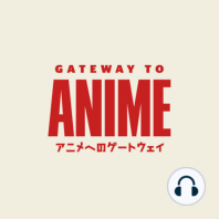 Episode 24 - How an Anime is Made and the Big Animation Studios.