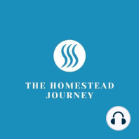 S3E124 Raising Kids on the Homestead:  Lessons in Hard Work and the Value of Food