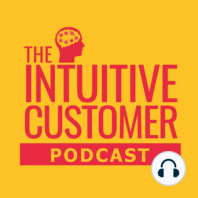 The Intuitive Customer Episode Zero