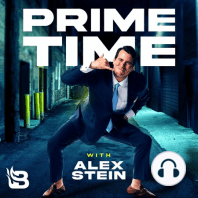 Prime Time with Alex Stein Coming Soon!