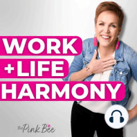 Create Lasting Work+Life Harmony