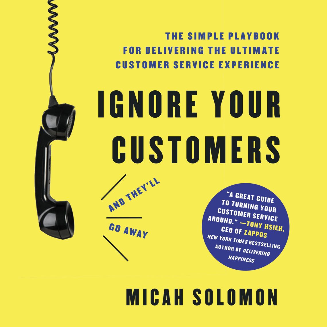 Ignore Your Customers (and They'll Go Away) by Micah Solomon (Audiobook ...