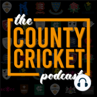 2023 County Championship Division Two Preview Show