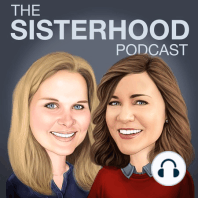 Episode 22 - Real Friendship Within the Sisterhood