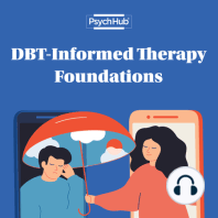 Dialectical Behavior Therapy-Informed Therapy Foundations Part II