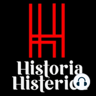 Historia Histérica Ep. 001 - La Historia de la Histeria.