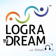 001: Why I am starting  Logra Tu Dream - Logra Tu Dream: Helping Latinos Achieve Their American Dream I Inspiration I Mentorship I Business Coaching