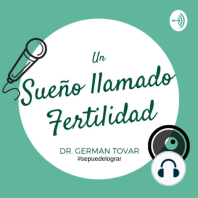 Ep 05 "Miedo al fracaso" en Medicina Reproductiva.