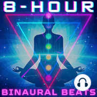 8 Hours of Binaural Beats with 528 Hz Relaxation Music | 7 Hz Theta Waves for Creativity, Meditation, REM Sleep
