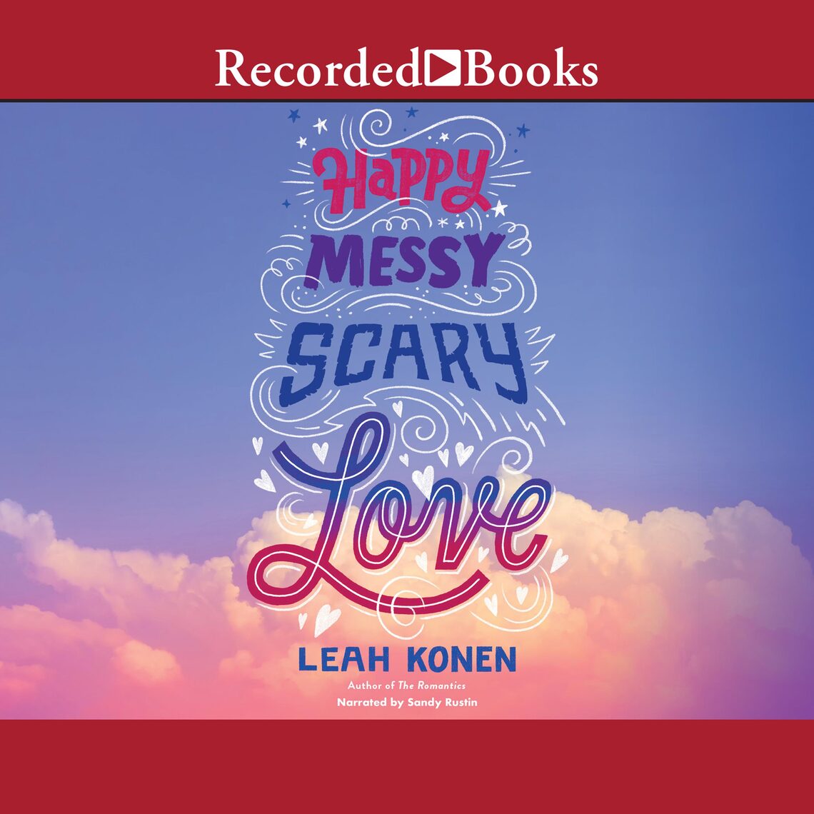 Happy, Messy, Scary, Love by Leah Konen (Audiobook) - Read free for 30 days