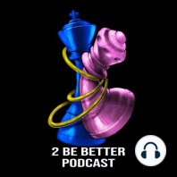 2 Be Better Podcast EP.16