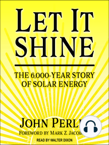 Let It Shine: The 6,000-Year Story of Solar Energy: Perlin, John, Mark Z.  Jacobson, PhD: 9781608687916: : Books