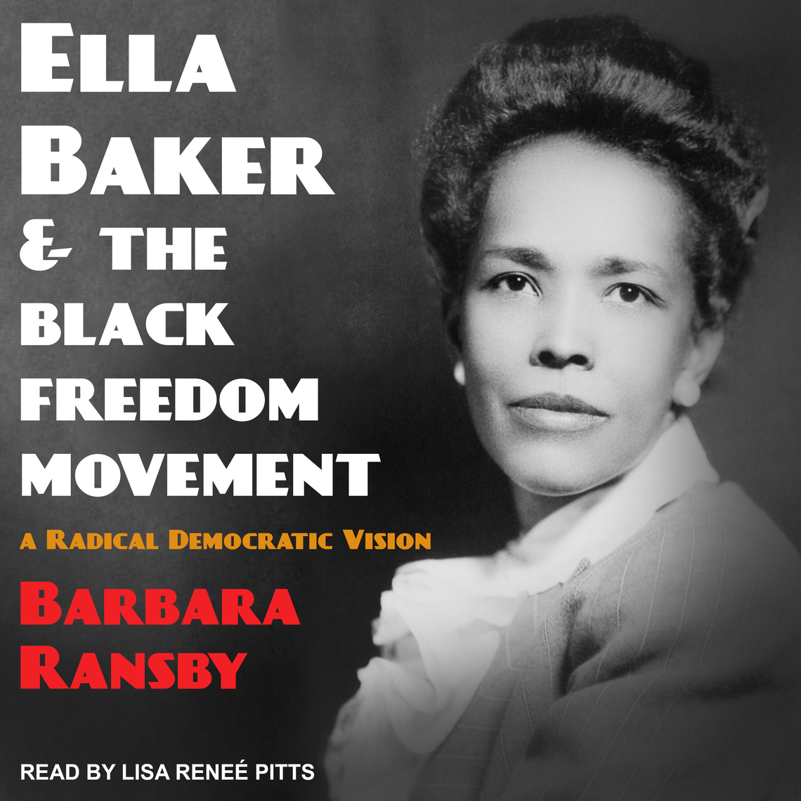 Ella Baker and the Black Freedom Movement by Barbara Ransby (Audiobook ...