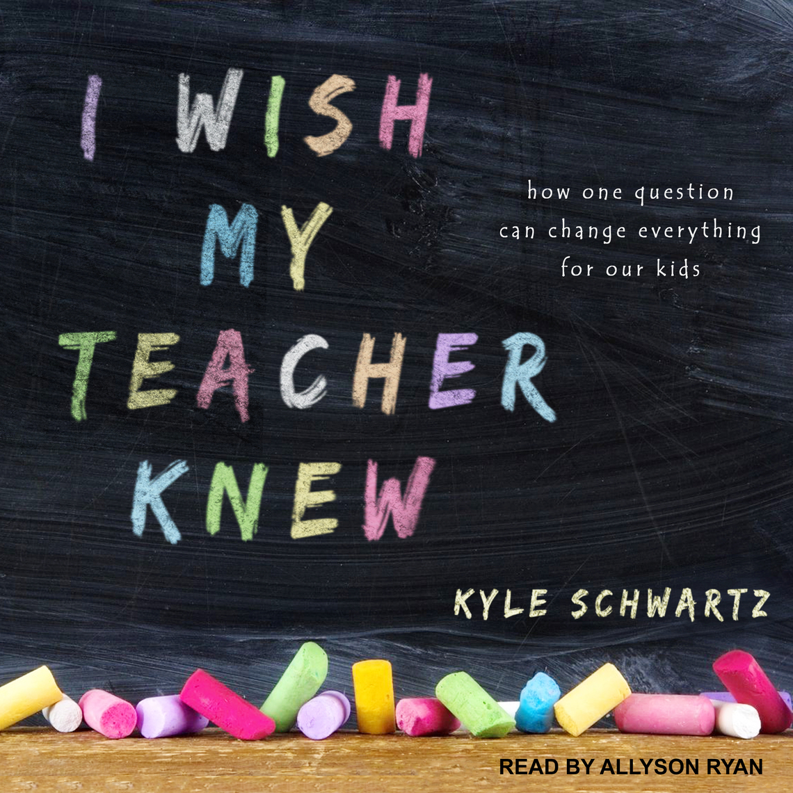 I Wish My Teacher Knew by Kyle Schwartz (Audiobook) - Read free for 30 days