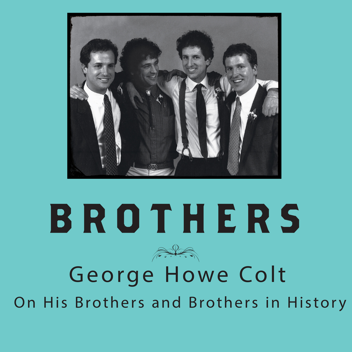 Brothers by George Howe Colt - Audiobook | Everand