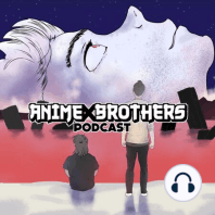 Let's Talk About Anime! Ft. Dannie & Nick from Anime Summit!