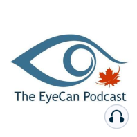 EyeCan Season 2, Episode 7 - 2022 at the Canadian Ophthalmological Society w/ guest Dr. Colin Mann