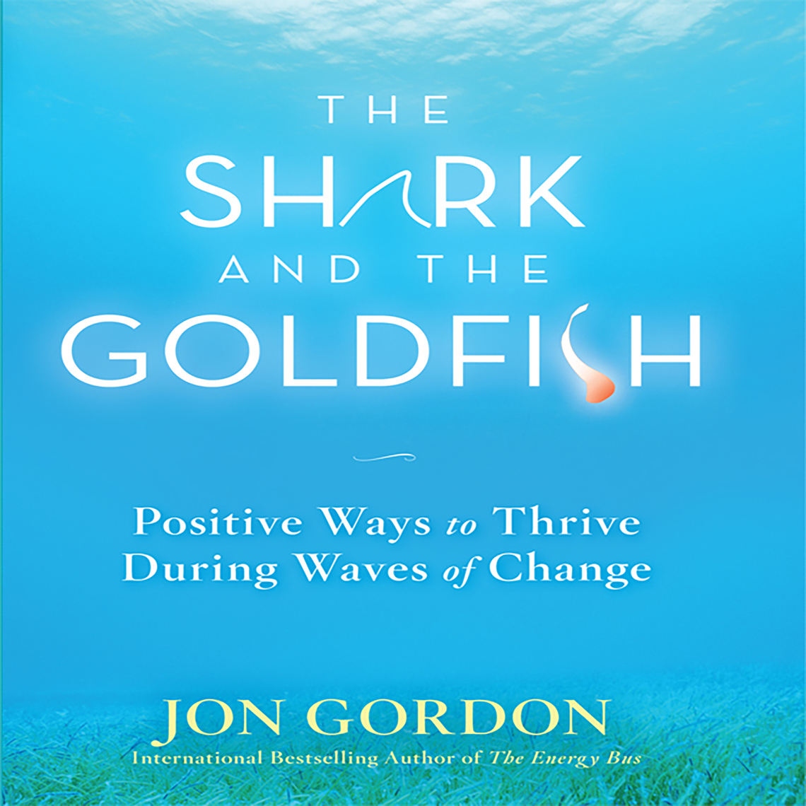 The Shark and the Goldfish by Jon Gordon (Audiobook) - Read free for 30 days