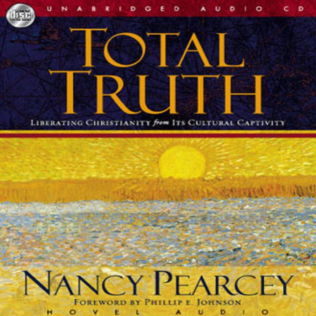 Total Truth by Nancy Pearcey - Audiobook | Everand