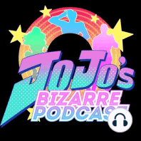 Ep. 325 - JoJo's Podcast Adventure (JoJo's Bizarre Adventure Stone Ocean Ep. 38 [END])