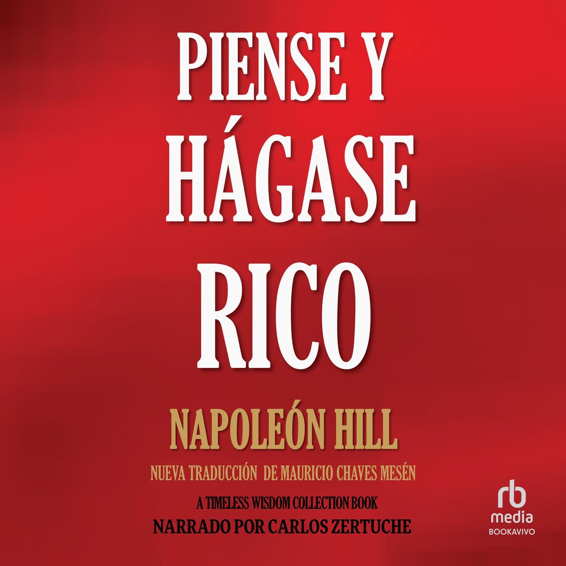 Piense y Hágase Rico (Think and Grow Rich) by Napoleon Hill