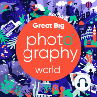 Episode 82 - Interview With Lou Noble - Great Big Photography World Podcast