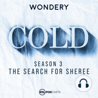 The Search for Sheree | Talking Cold: Who Owns Your Case? | 11