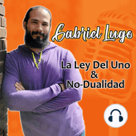 LA LEY DEL UNO ☥ SESIÓN 46 – Parte 2