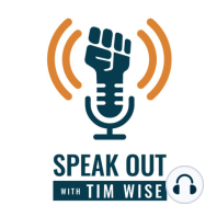 Episode 44: Why Identity Politics is Necessary (But Whiteness is a Fraud): Race & Class Inequity in America