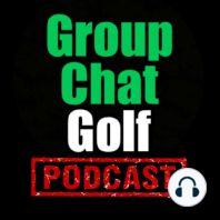 Groupchat Golf Podcast | #116 | LIV Adelaide, Party Holes, Golf Trip Recap