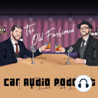 Episode 2 - Matt's Journey into Car Audio