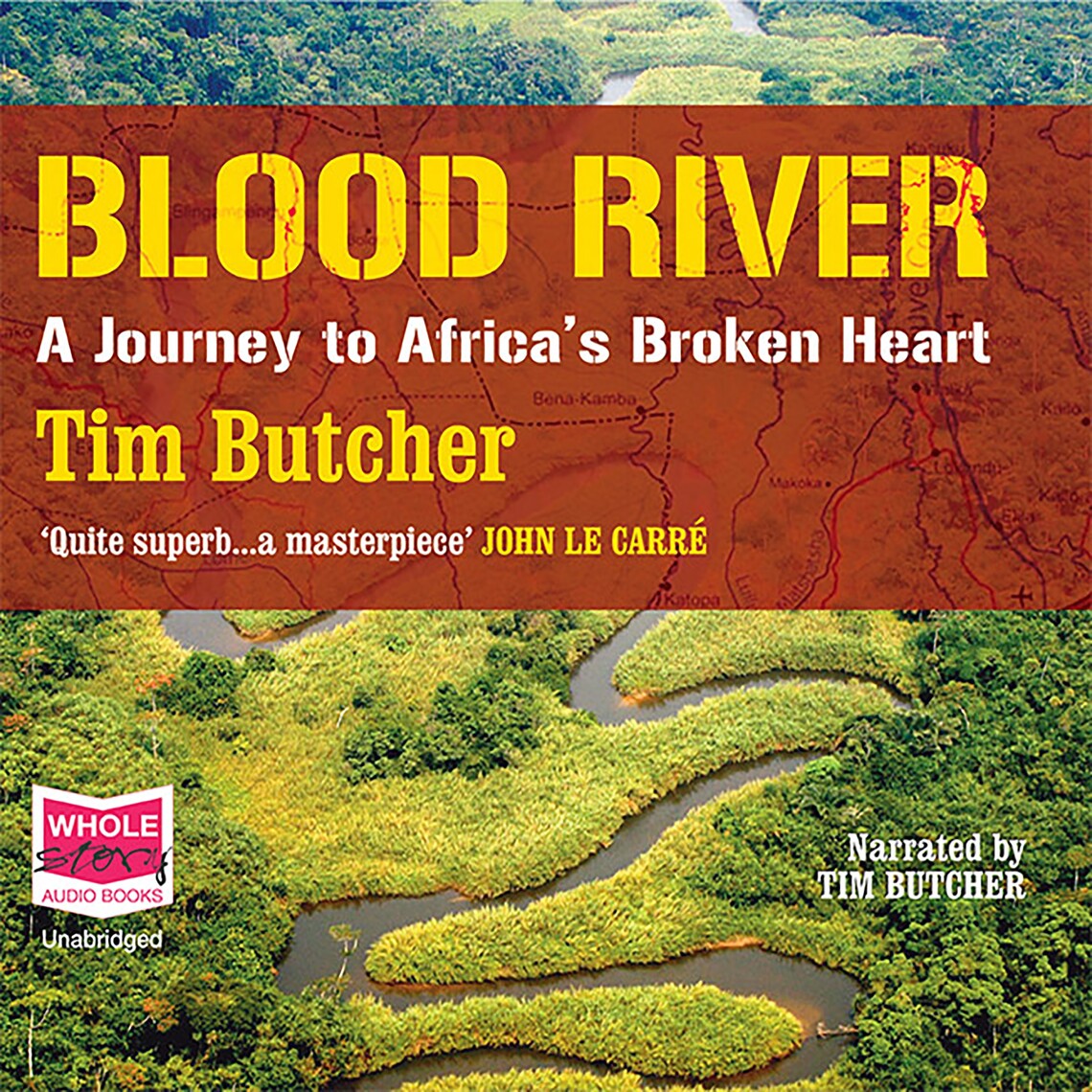 Blood River by Tim Butcher (Audiobook) - Read free for 30 days