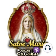 &#127897;El Mensaje de la Virgen que fue ignorado | Podcast Salve María - Episodio 28