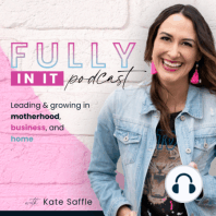 On Being and Growing in Motherhood with Jill Snell