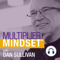 Growing 10x: Business Coach Dan Sullivan's Advice For Successful Entrepreneurs
