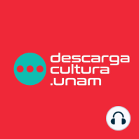 Episodio 60. Mesa Los 15 años de Descarga Cultura.UNAM