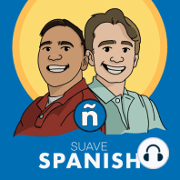 #1 - ¡Bienvenidos a SuaveSpanish!