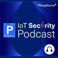 IoT Security Podcast from Phosphorus Cybersecurity