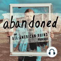 abandoned: The All-American Ruins Podcast | Trailer (Season 1)