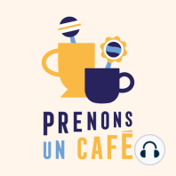 Prenons un café #06 - Florie-Anne - Les paradoxes de la maternité