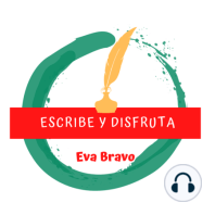 #01 Escribe y disfruta, un podcast de Eva Bravo