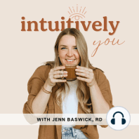 002. Intuitive Eating 101: Start Here to Learn the Basics of Intuitive Eating