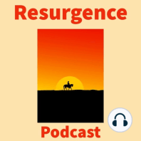 Preview of Resurgence Podcast