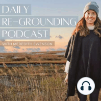 Welcome to the Daily Re-Grounding Podcast