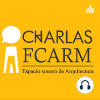 Arq. Jorge Carlos Zoreda, Arquitectura Artesanal - Charla FCARM