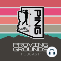 Episode 1: Welcome to the PING Proving Grounds