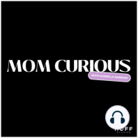 Mom Curious - Ariel Stein