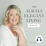 EP 104: Creating an Elegant Life you Love