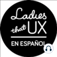 EP.00 - Presentación de las Ladies That UX