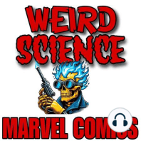Ep 90: Marvel Comics, Captain Marvel, Deadpool, Iron Man and Daredevil / Weird Science Marvel Comics